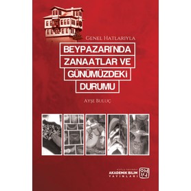Kutlu Yayınevi Beypazarı'nda Zanaatlar ve Günümüzdeki Durumu - Ayşe