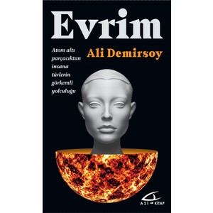 Asi Kitap Evrim: Atom Altı Parçacıktan İnsana Türlerin Görkemli Yolcul - Ali