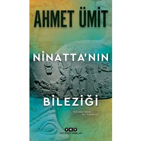 Yapı Kredi Yayınları Ninatta'nın Bileziği - Ahmet