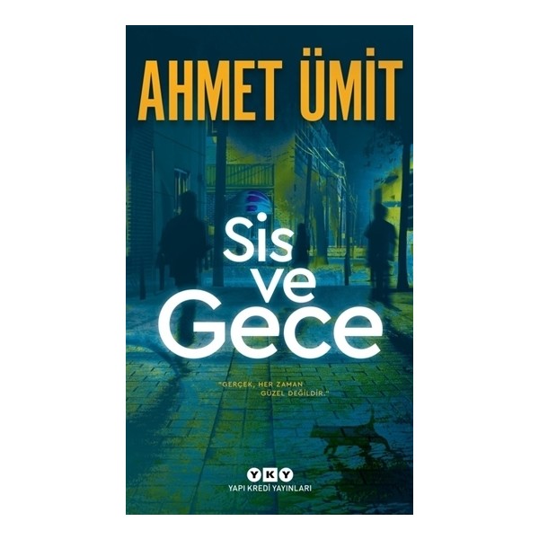 Yapı Kredi Yayınları Sis ve Gece - Ahmet Ümit Yalnızlaşma ve Suikast