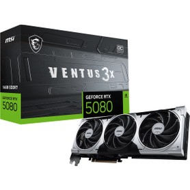 MSI VGA GeForce RTX 5080 16G Ventus 3x OC Plus 16GB GDDR7 256 B DX12 PCIe 5.0 X16