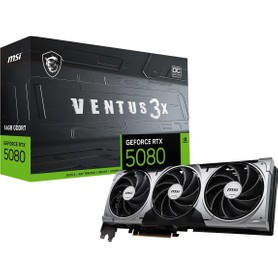 MSI VGA GeForce RTX 5080 16G Ventus 3x OC 16GB GDDR7 256 B DX12 PCIe 5.0 X16 Ekran Kartı