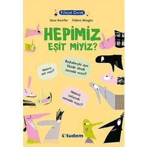 Tudem Yayın Grubu Filozof Çocuk : Hepimiz Eşit