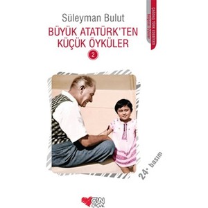 Anonim Can Yayınları Süleyman Bulut Büyük Atatürk'ten Küçük Öyküler