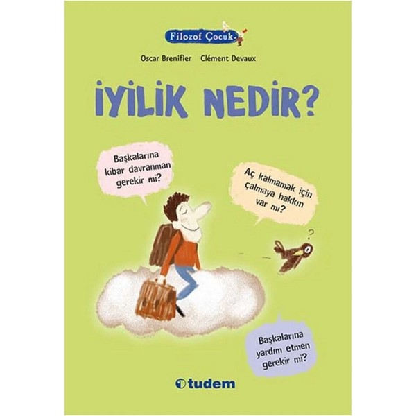 Tudem Filozof Çocuk Iyilik Nedir ?