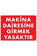 Ethab Ticaret Makine Dairesine Girmek Yasaktır Uyarı Levhası 25X35 Kod1403