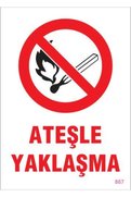 Ethab Ticaret Ateşle Yaklaşma Uyarı Levhası 25X35 Kod867