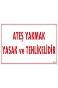 Ethab Ticaret Ateşle Yaklaşmak Yasak Uyarı Levhası 25X35 Kod877