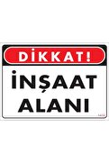 Ethab Ticaret Dikkat İnşaat Alanı Uyarı Levhası 25X35 Kod1410