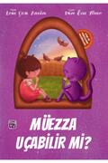 Kutlu Yayınevi Ayşe Ve Müezza Nın Maceraları - Müezza Uçabilir Mi - Emine Çelik Aydoğan