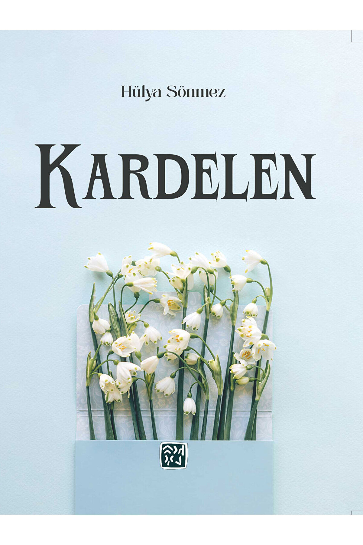 Kutlu Yayınevi̇ Kardelen - Hülya Sönmez