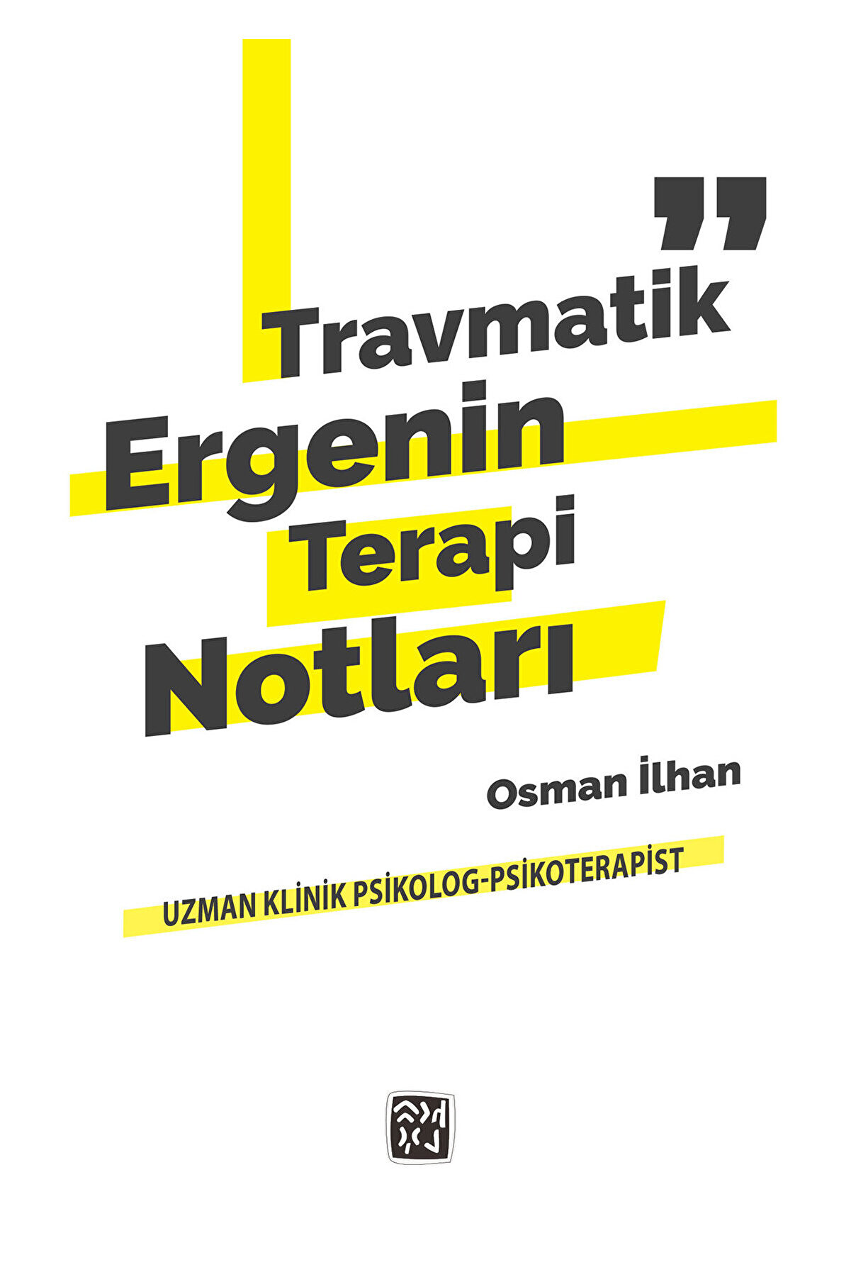 Kutlu Yayınevi̇ Travmati̇k Ergeni̇n Terapi̇ Notları - Osman İlhan