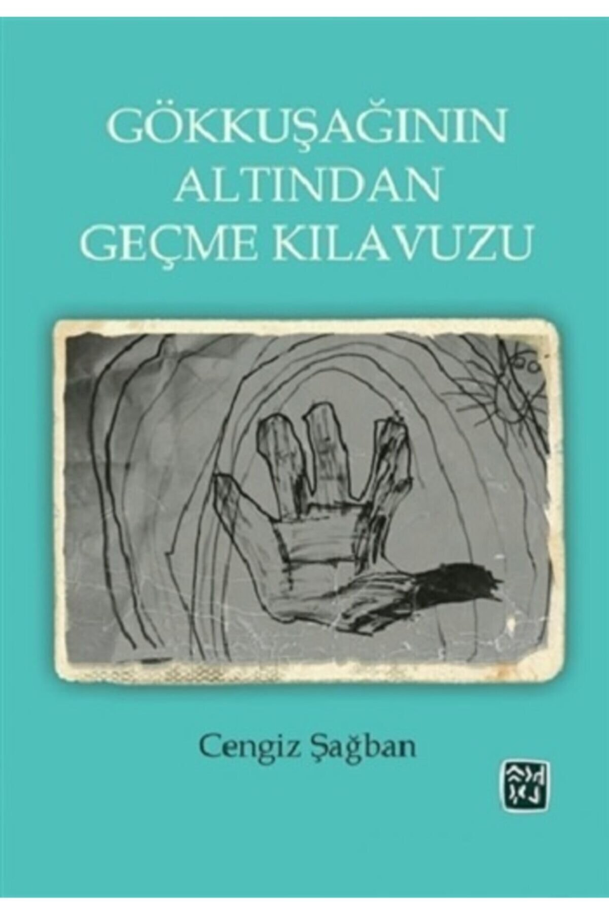 Kutlu Yayınevi̇ Gökkuşağının Altından Geçme Kılavuzu - - Cengi̇z Şağban Ki̇tabı