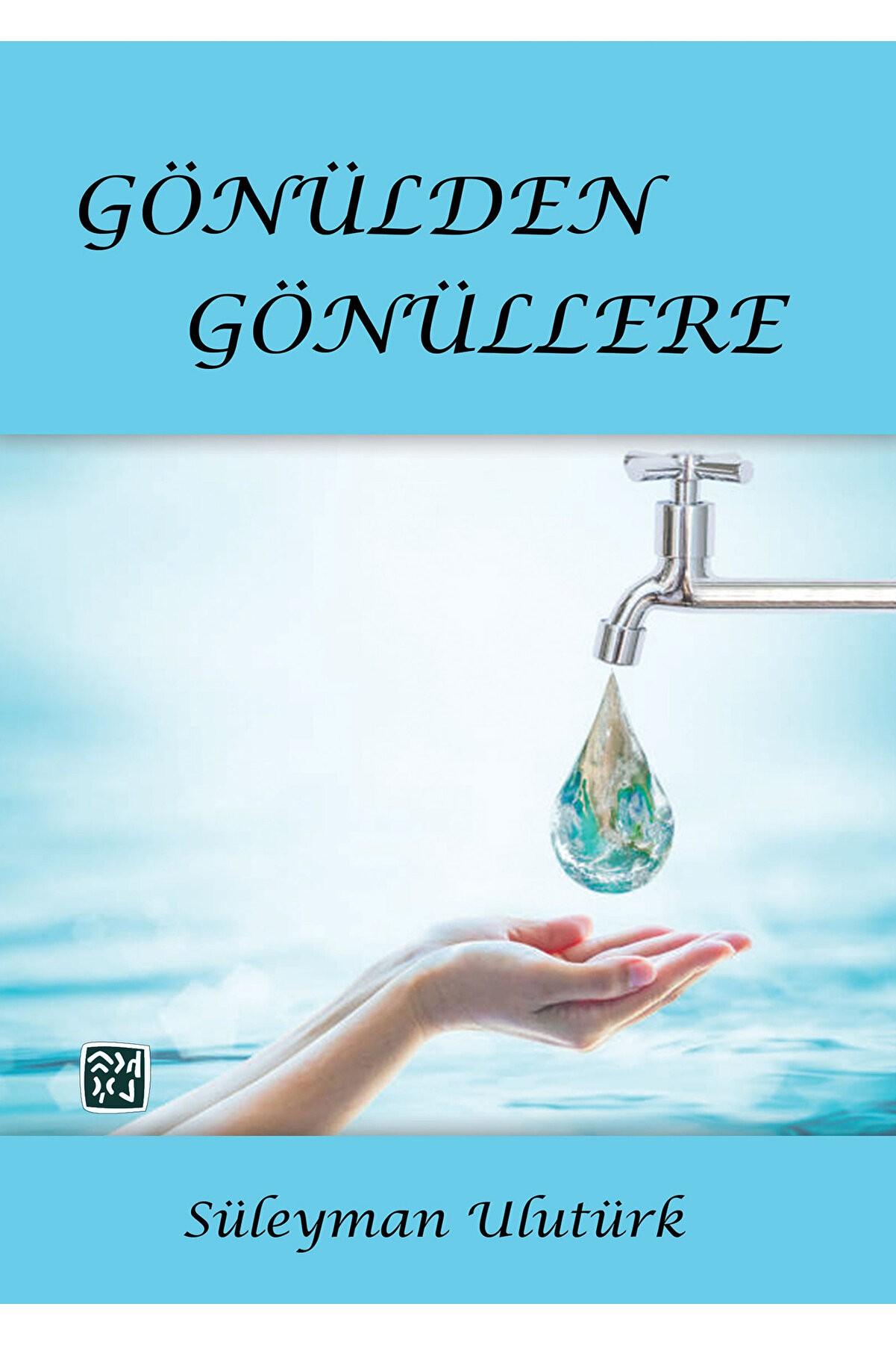 Kutlu Yayınevi̇ Gönülden Gönüllere - Süleyman Ulutürk