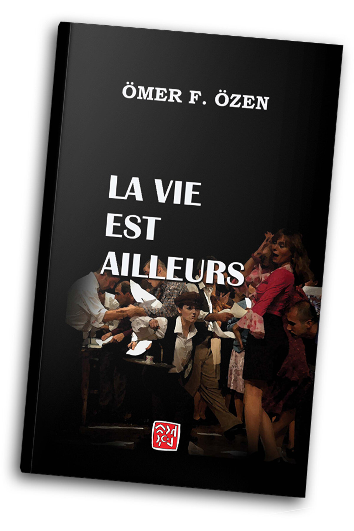 Kutlu Yayınevi̇ La Vi̇e Est Ai̇lleurs - Ömer Faruk Özen