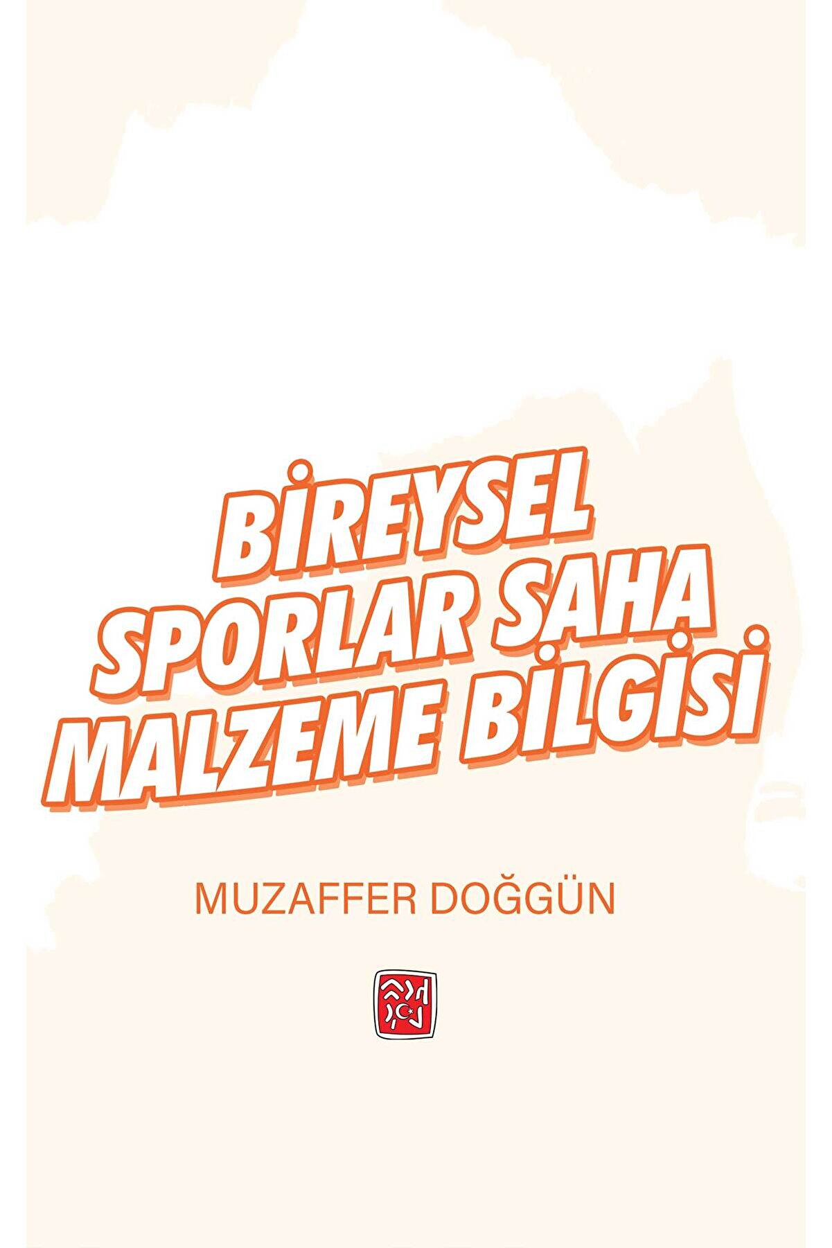 Kutlu Yayınevi̇ Bi̇reysel Sporlar Saha Malzeme Bi̇lgi̇si̇ - Muzaffer Doğgün