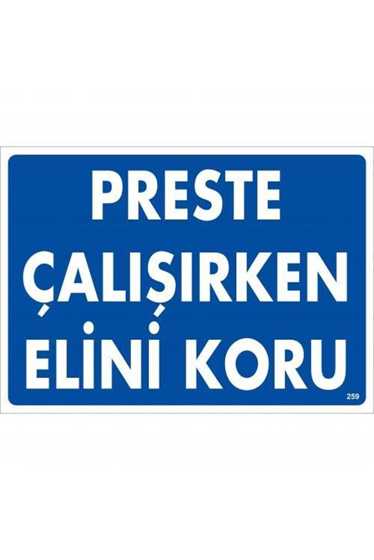 Ethab Ti̇caret Preste &Ccedil;alışırken Eli̇ni̇ Koru Uyarı Levhası 25X35 Kod259