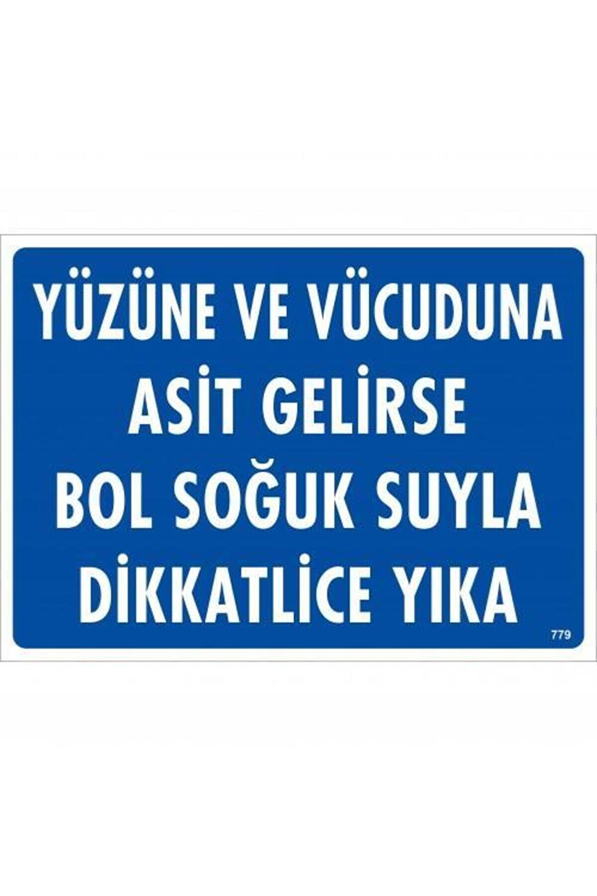 Ethab Ti̇caret Y&uuml;z&uuml;ne Ve V&uuml;cuduna Asi̇t Geli̇rse Bol Soğuk Suyla Di̇kkatli̇ce Yıka Uyarı Levhası 25X35 Kod779