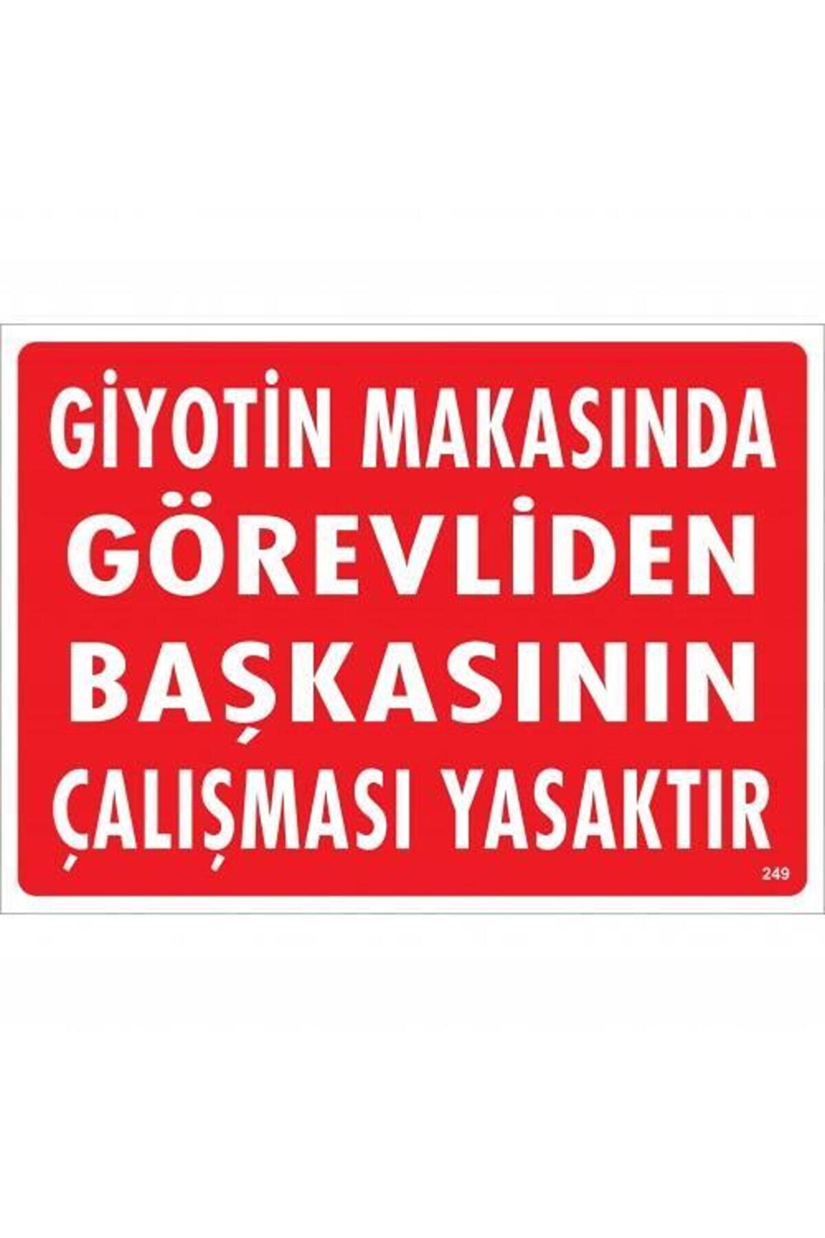Ethab Ti̇caret Gi̇yoti̇n Makasında G&ouml;revli̇den Başkasının &Ccedil;alışması Yasaktır Uyarı Levhası 25X35 Kod249