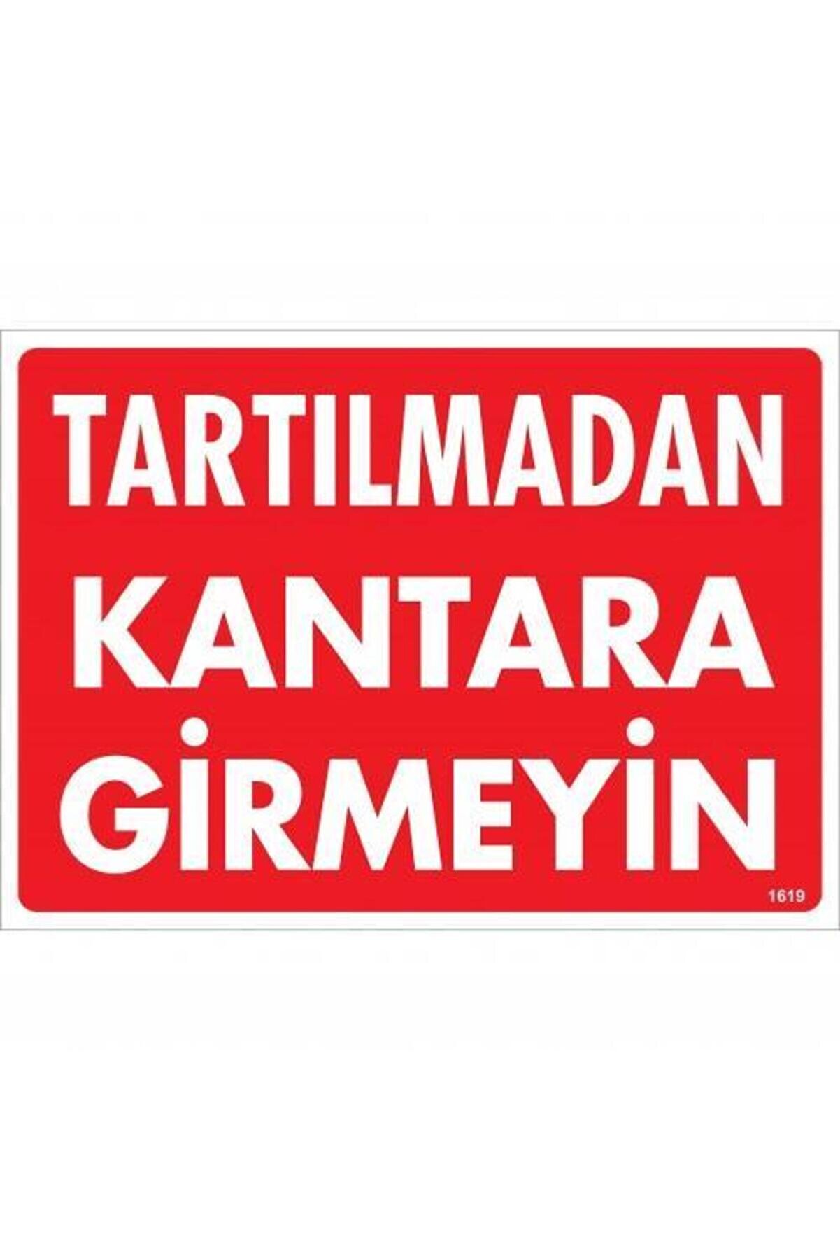 Ethab Ti̇caret Tartılmadan Kantara Gi̇rmeyi̇n Uyarı Levhası 25X35 Kod1619