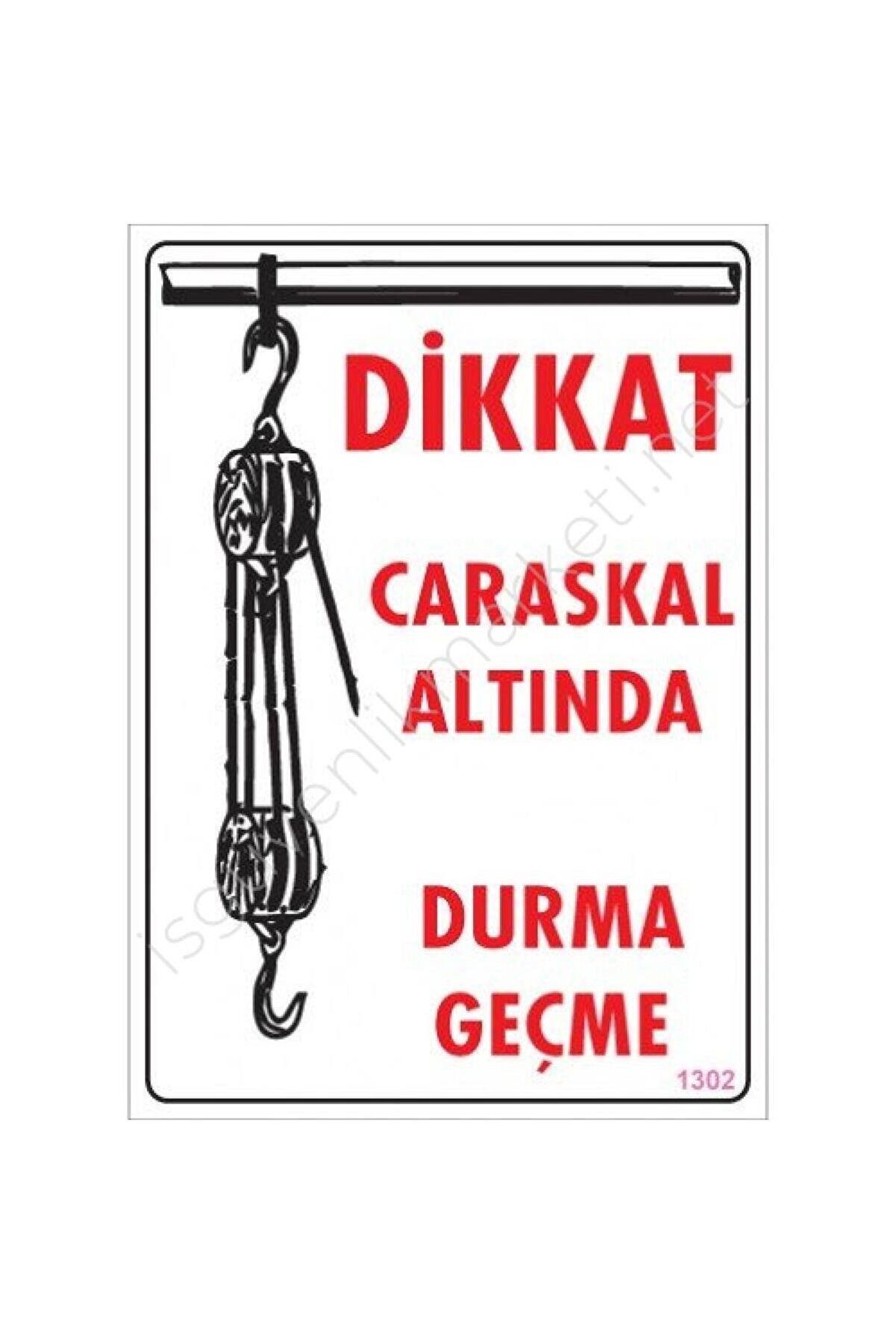 Ethab Ti̇caret Di̇kkat Calaskal Altında Durmayın Uyarı Levhası 25X35 Kod1302