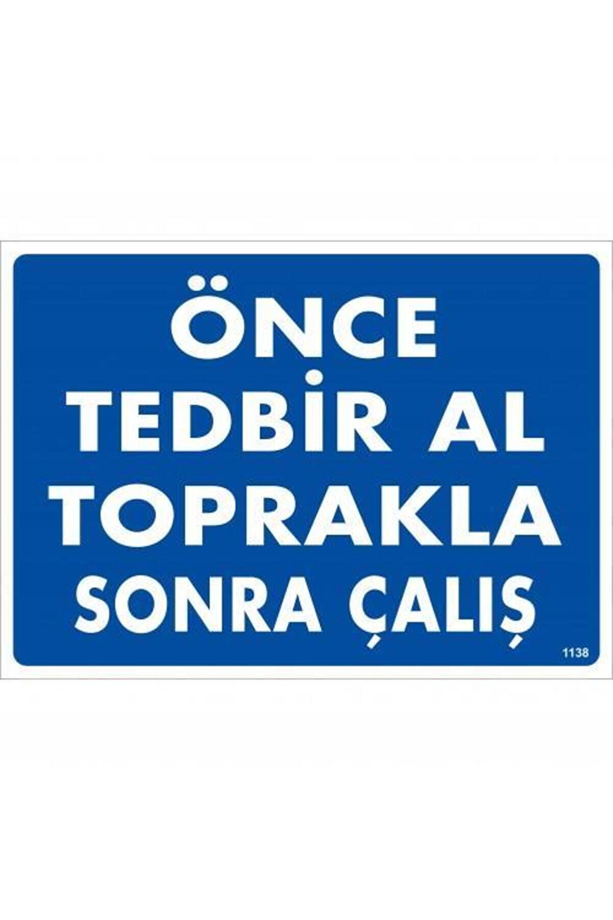 Ethab Ti̇caret &Ouml;nce Tedbi̇r Al Toprakla Sonra &Ccedil;alış Uyarı Levhası 25X35 Kod1138