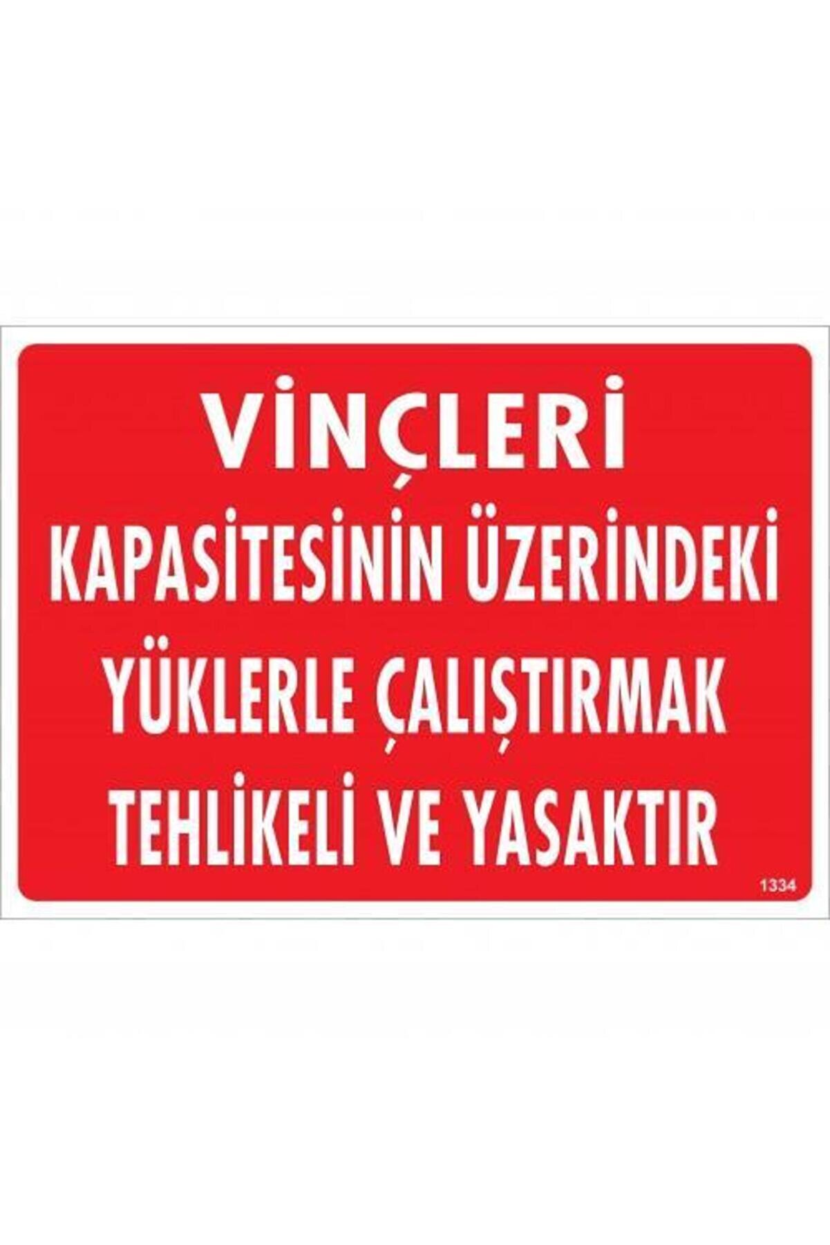 Ethab Ti̇caret Vi̇n&ccedil;leri̇ Kapasi̇tesi̇ni̇n &Uuml;zeri̇ndeki̇ Y&uuml;klerle &Ccedil;alıştırarak Tehli̇keli̇ Ve Ya Uyarı Levhası 25X35 Kod1334