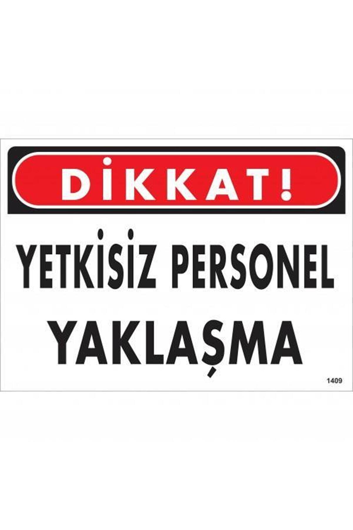 Ethab Ti̇caret Di̇kkat Yetki̇si̇z Personel Yaklaşma Uyarı Levhası 25X35 Kod1409