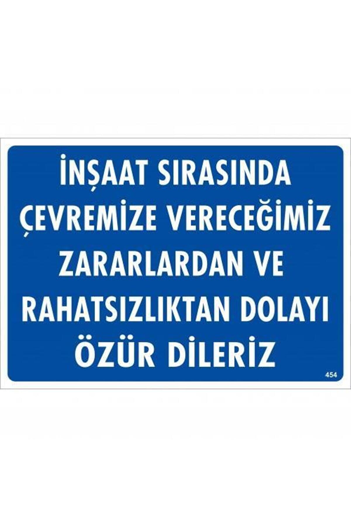 Ethab Ti̇caret İnşaat Sırasında Verdi̇ği̇mi̇z Zararlardan Uyarı Levhası 25X35 Kod454