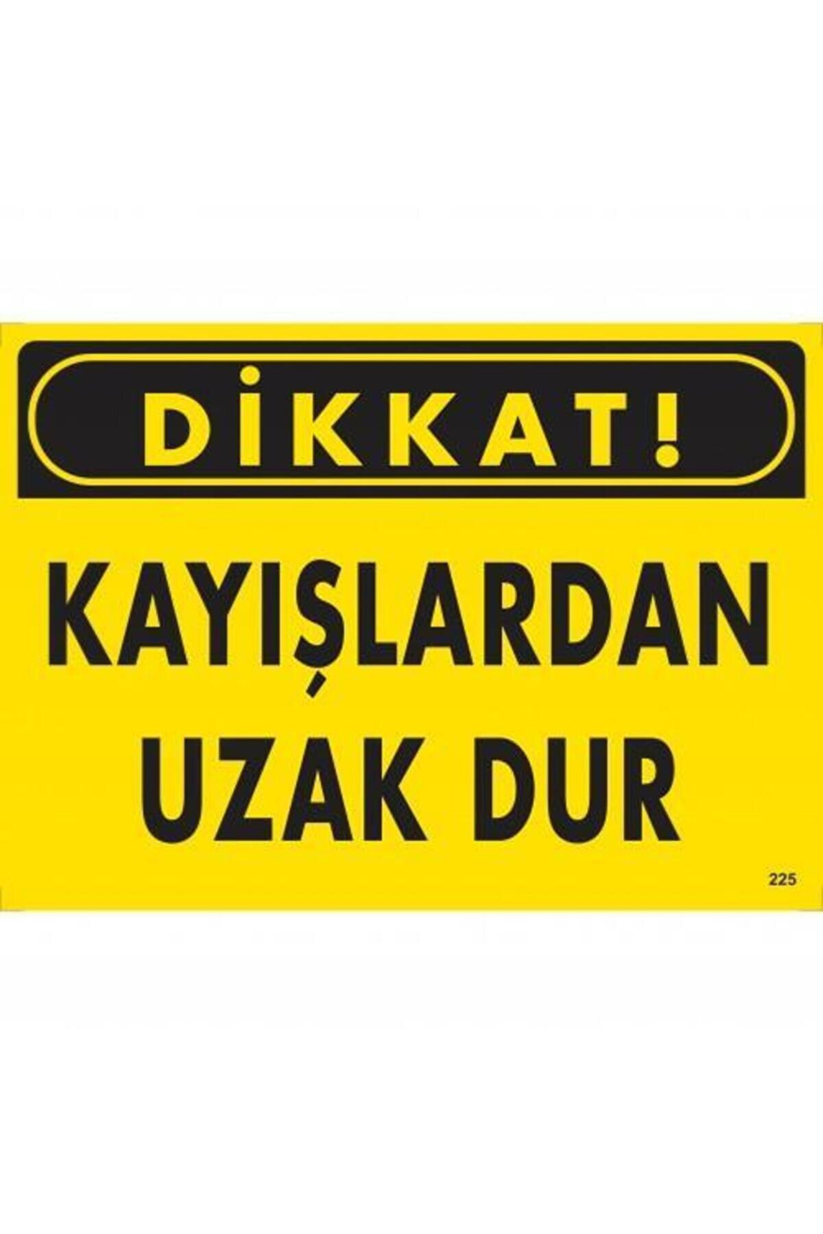 Ethab Ti̇caret Di̇kkat Kayışlardan Uzak Dur Uyarı Levhası 25X35 Kod225