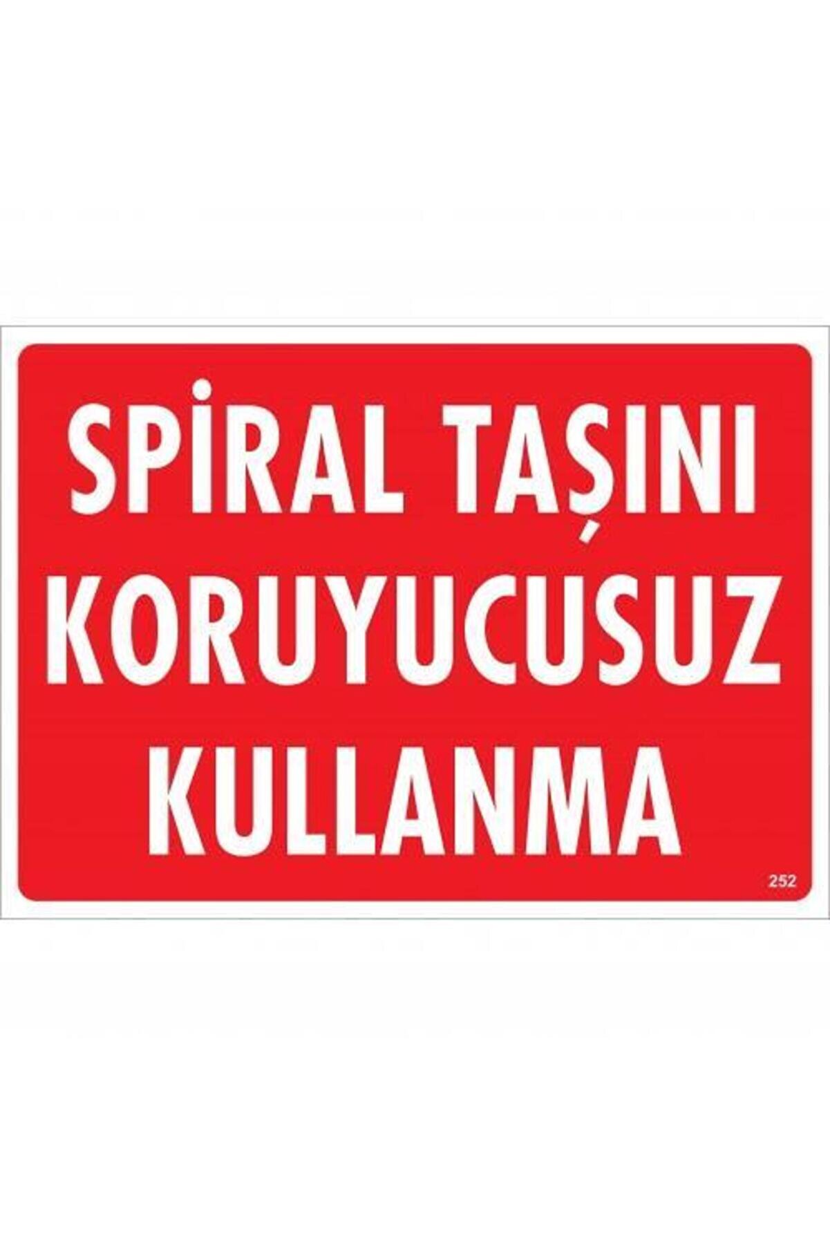 Ethab Ti̇caret Spi̇ral Taşını Koruyucusuz Kullanma Uyarı Levhası 25X35 Kod252