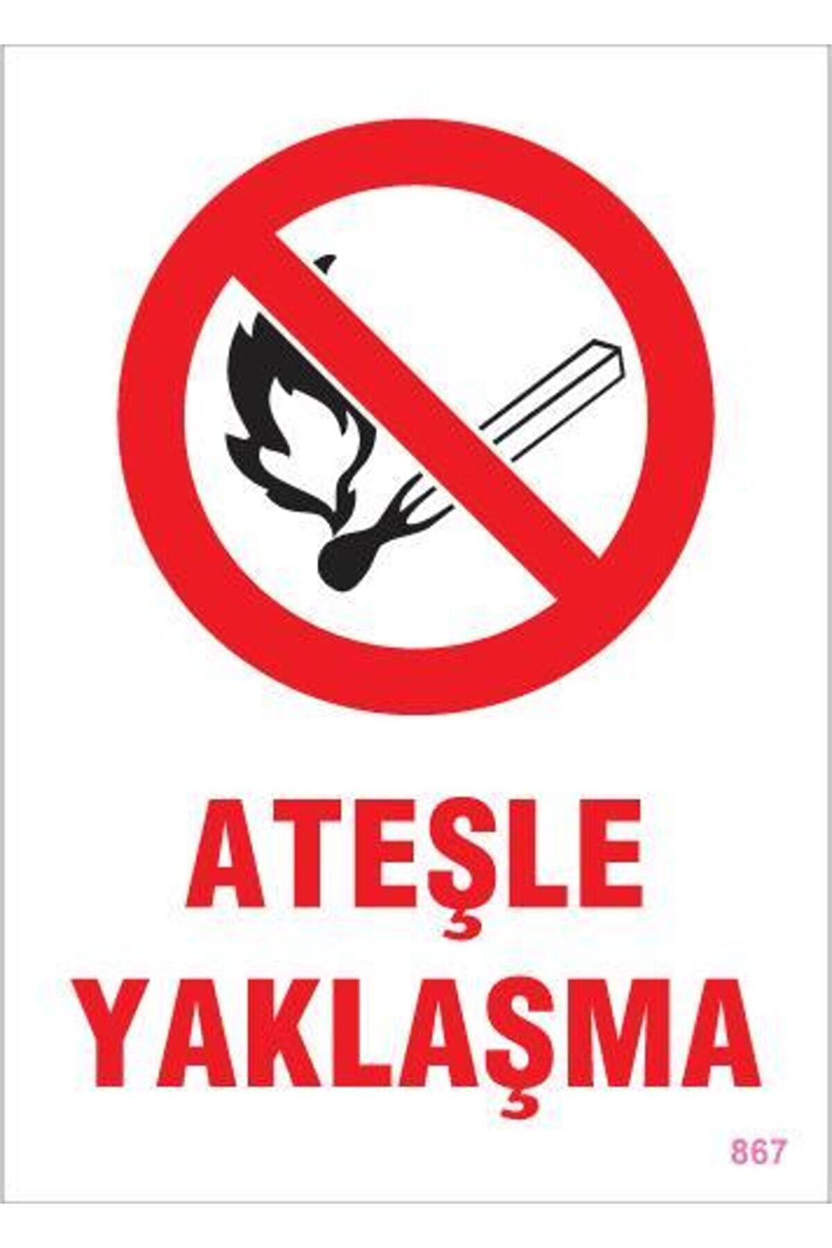 Ethab Ti̇caret Ateşle Yaklaşma Uyarı Levhası 25X35 Kod867