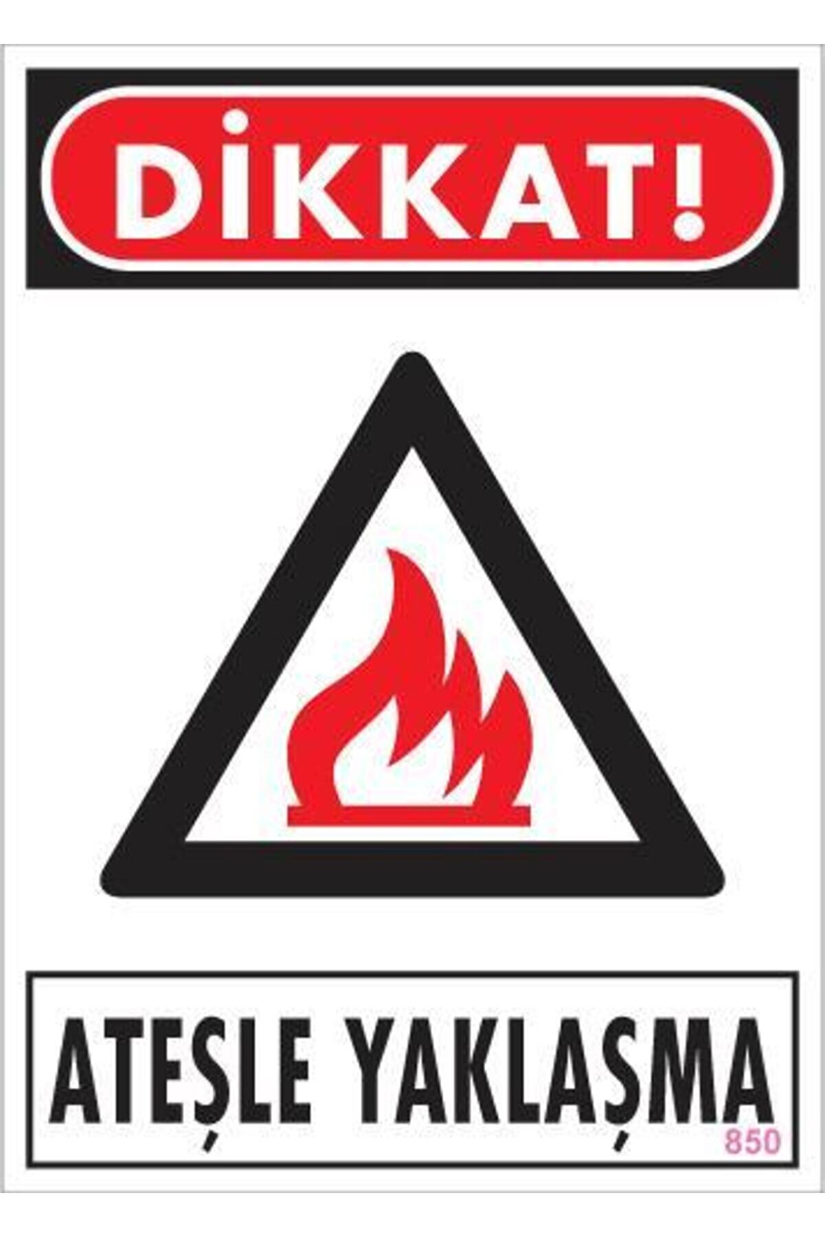 Ethab Ti̇caret Di̇kkat Ateşle Yaklaşma Uyarı Levhası 25X35 Kod850