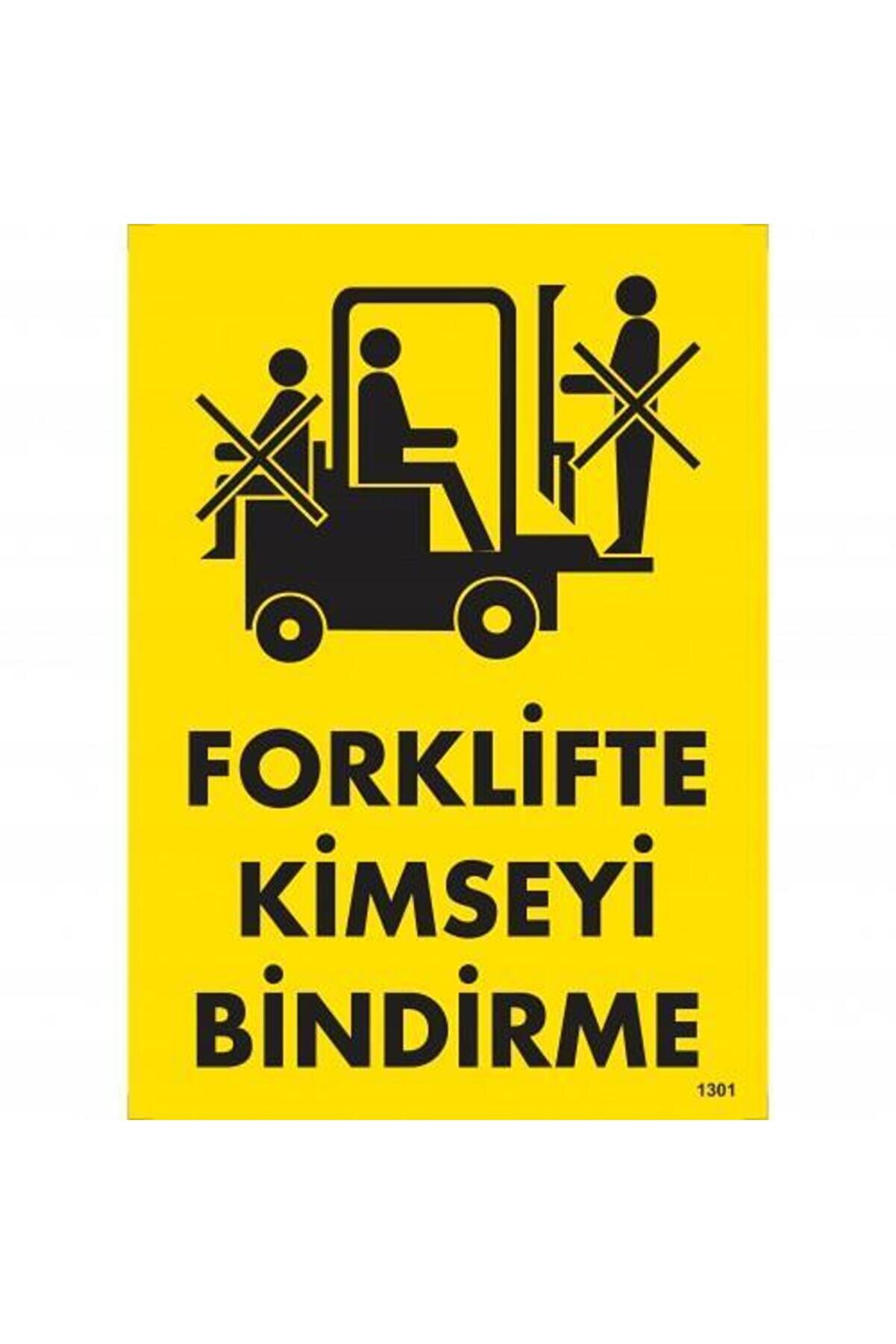 Ethab Ti̇caret Forkli̇fte Ki̇mseyi̇ Bi̇ndi̇rme Uyarı Levhası 25X35 Kod1301