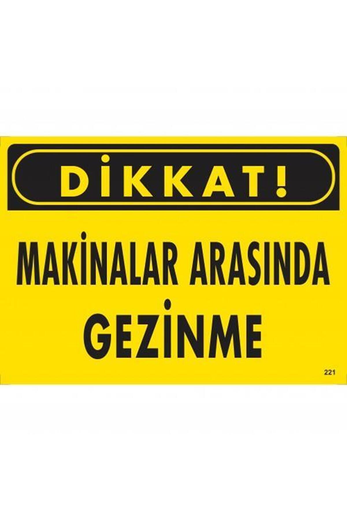 Ethab Ti̇caret Di̇kkat Maki̇nalar Arasında Gezi̇nme Uyarı Levhası 25X35 Kod221