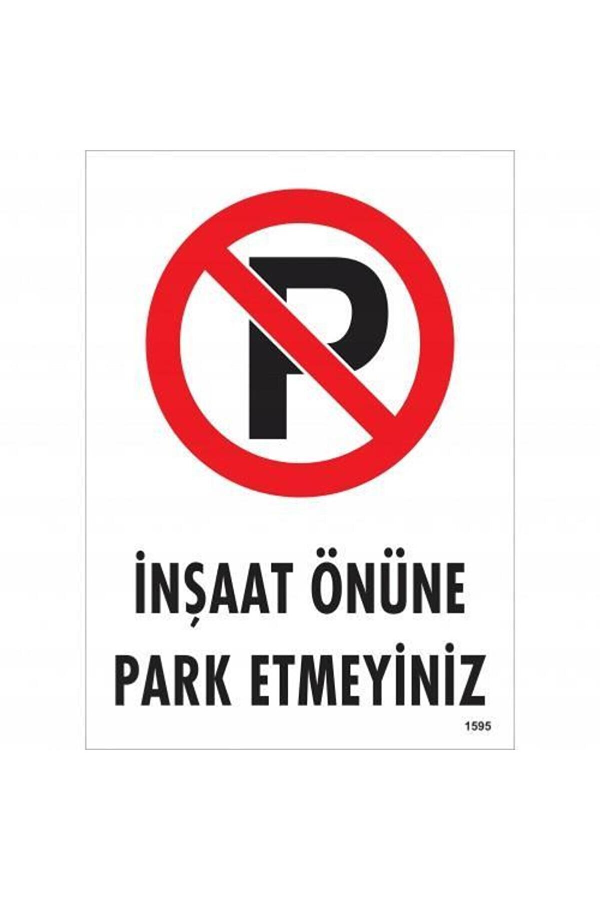 Ethab Ti̇caret İnşaat &Ouml;n&uuml;ne Park Etmeyi̇ni̇z Uyarı Levhası 25X35 Kod1595