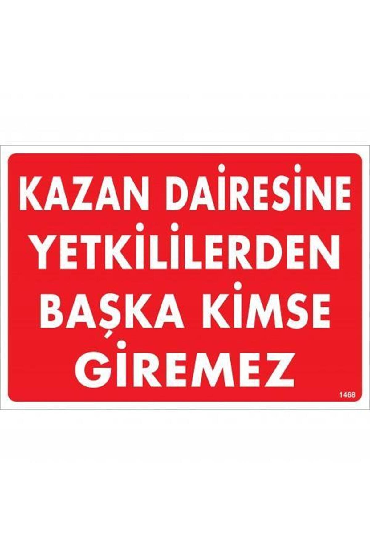 Ethab Ti̇caret Kazan Dai̇resi̇ne Yetki̇li̇lerden Başka Ki̇mse Gi̇remez Uyarı Levhası 25X35 Kod1468