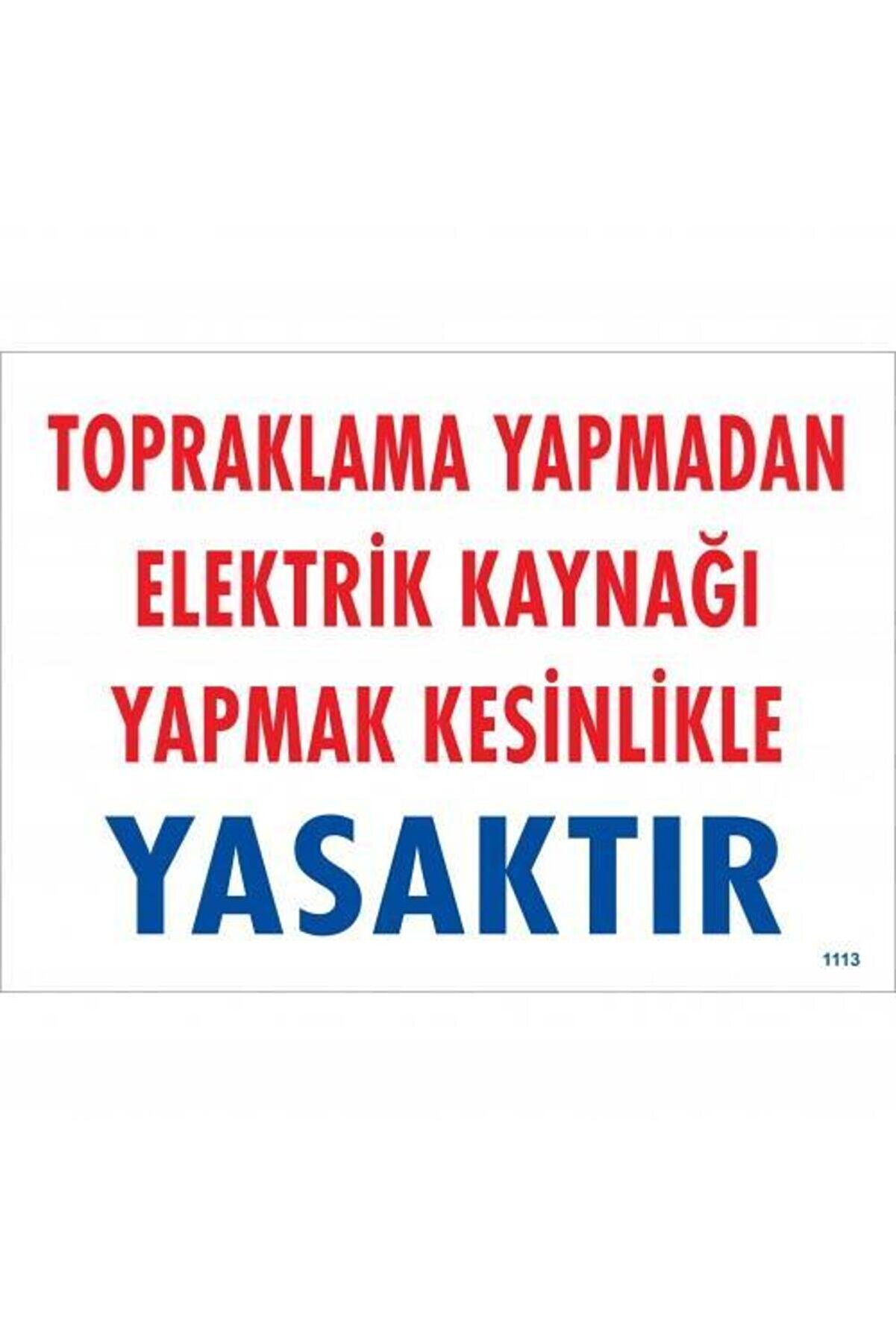 Ethab Ti̇caret Topraklama Yapmadan Elektri̇k Kaynağı Yağmak Yasaktır Uyarı Levhası 25X35 Kod891