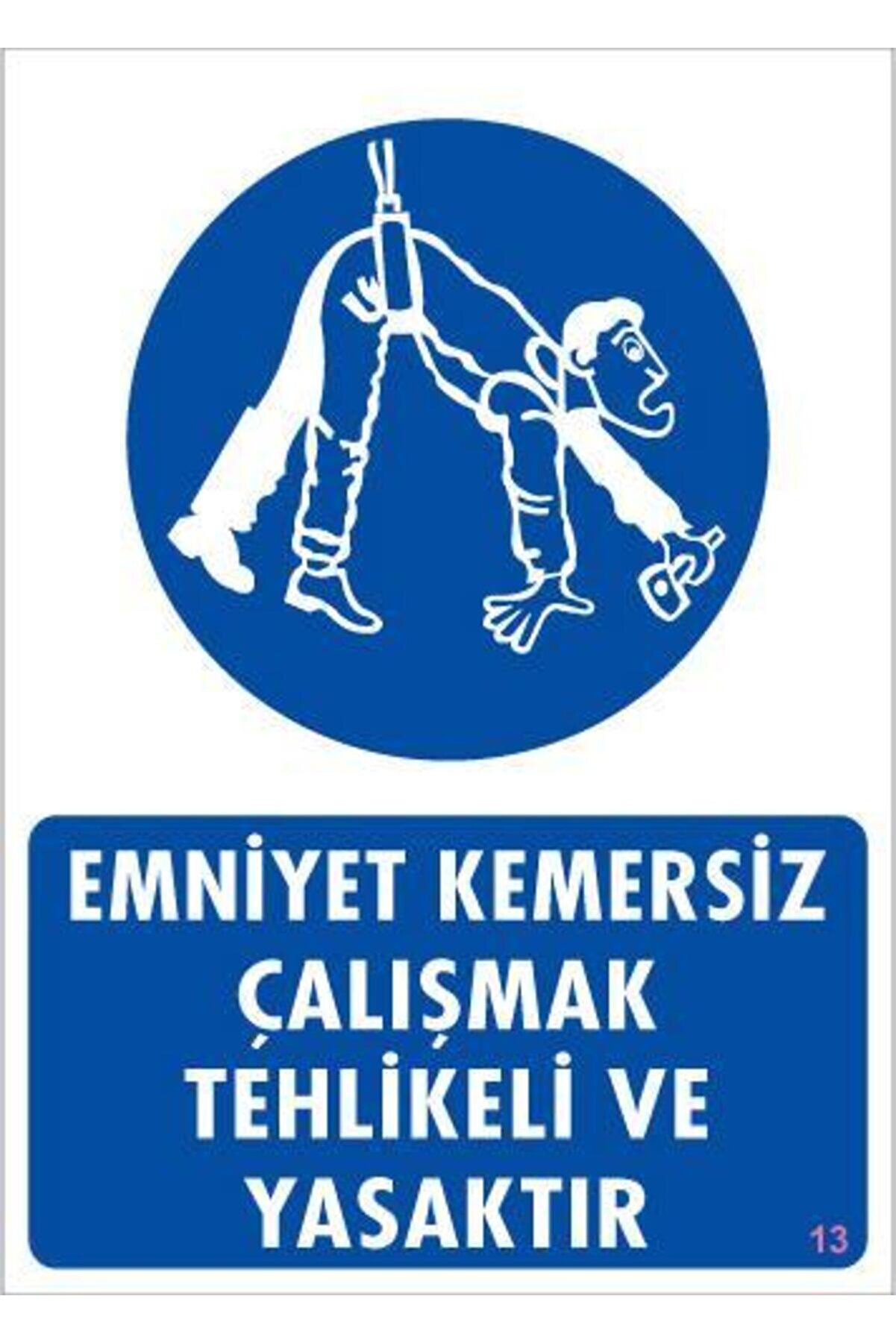 Ethab Ti̇caret Emni̇yet Kemersi̇z &Ccedil;alışma Uyar Levhası 25X35 Kod13