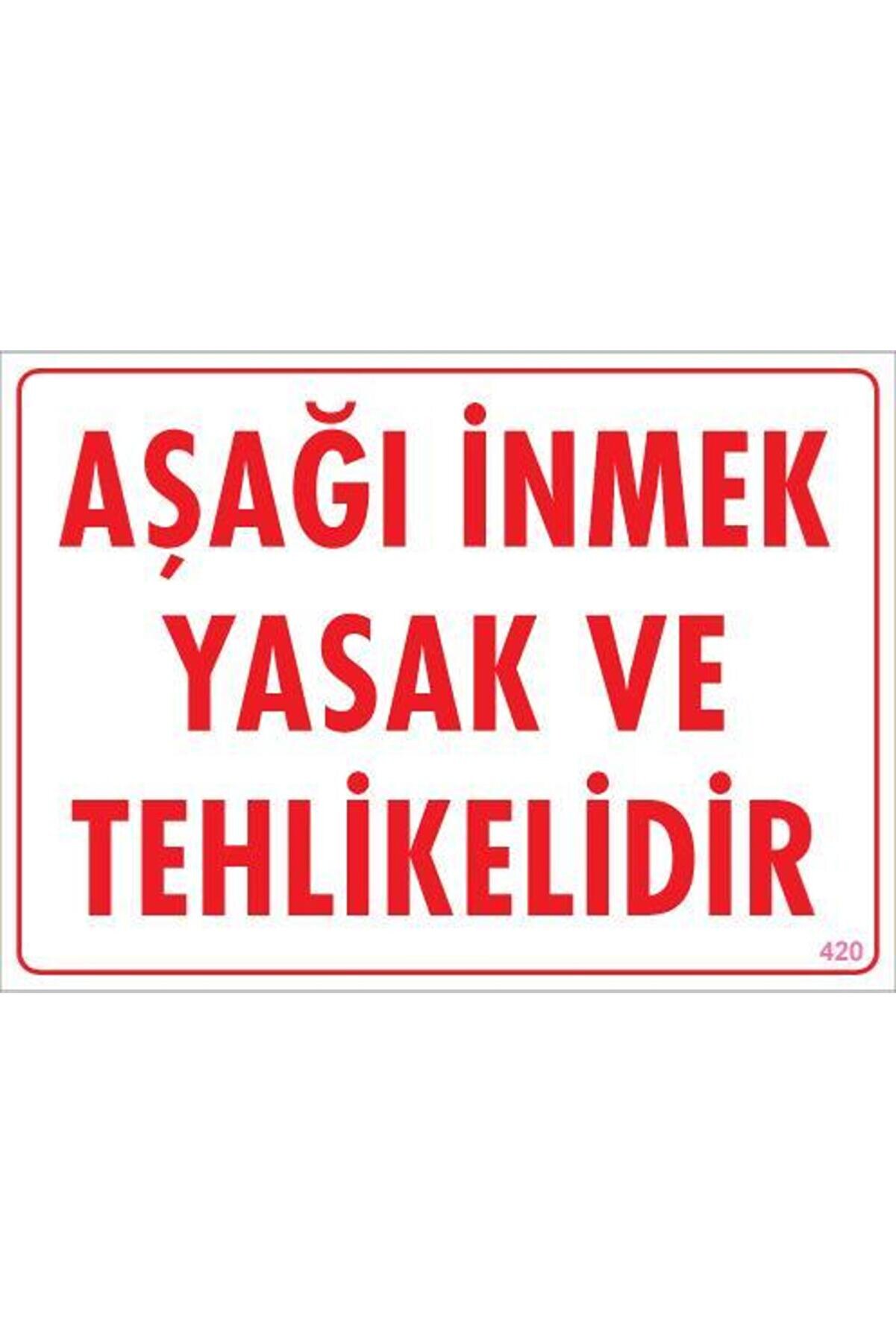 Ethab Ti̇caret Aşağı İnmek Yaşaktır Uyarı Levhası 25X35 Kod420