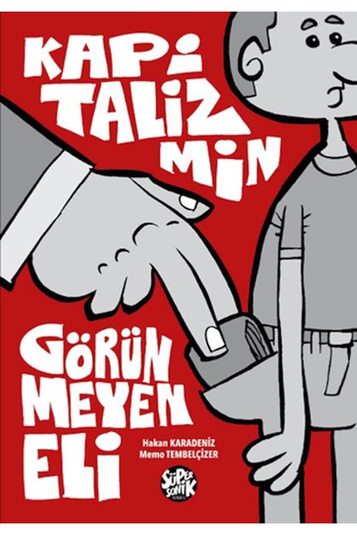 S&uuml;personi̇k Komi̇ks Kapi̇tali̇zmi̇n G&ouml;r&uuml;nmeyen Eli̇ Hakan Karadeni̇z