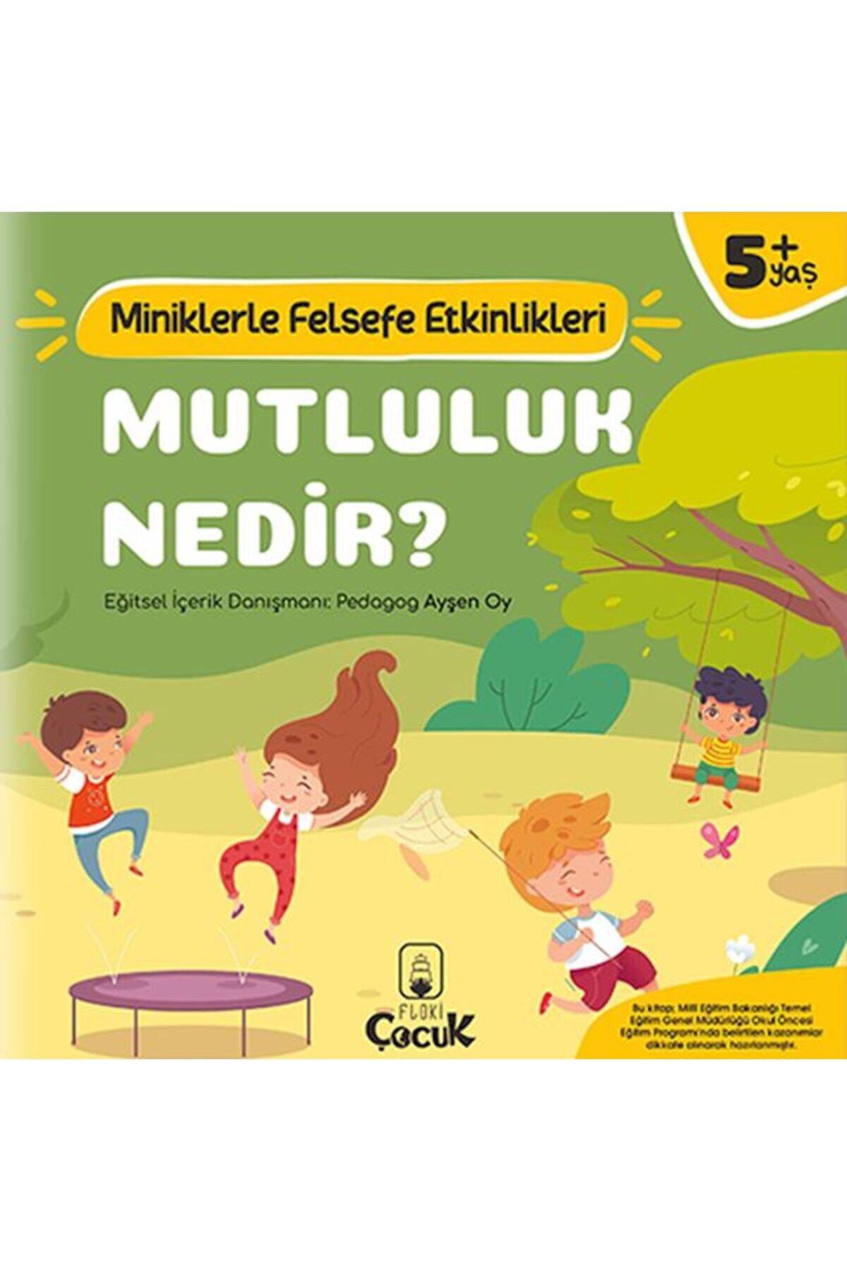 Floki̇ &Ccedil;ocuk Mutluluk Nedi̇r Mi̇ni̇klerle Felsefe Etki̇nli̇kleri̇