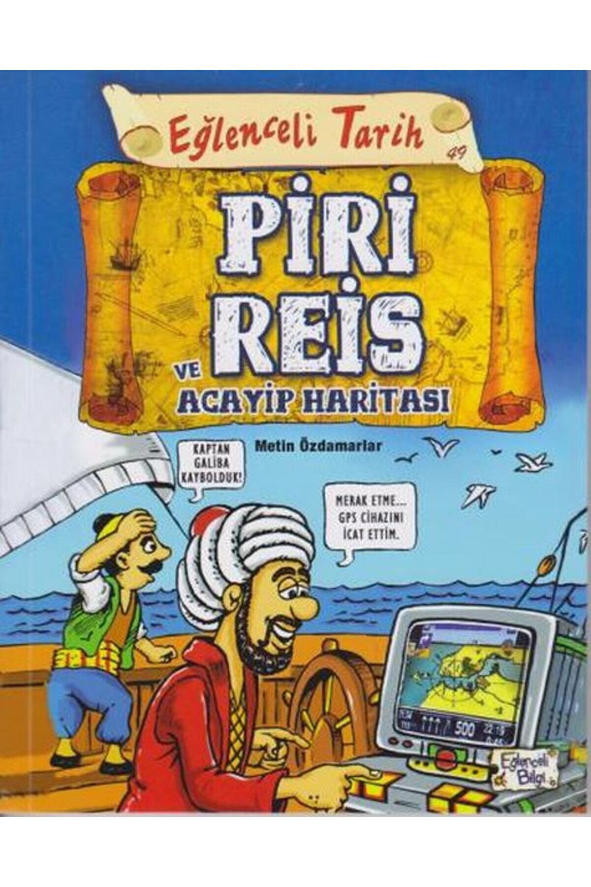 İthaki̇ Yayınları Eğlenceli̇ Tari̇h 49 - Pi̇ri̇ Rei̇s Ve Acayi̇p Hari̇tası