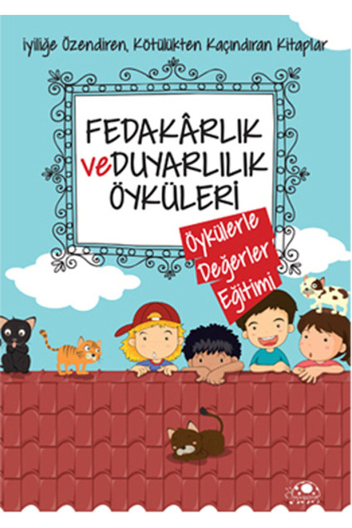 Yedi̇tepe Yayınevi̇ Fedakarlık Ve Duyarlılık &Ouml;yk&uuml;leri̇