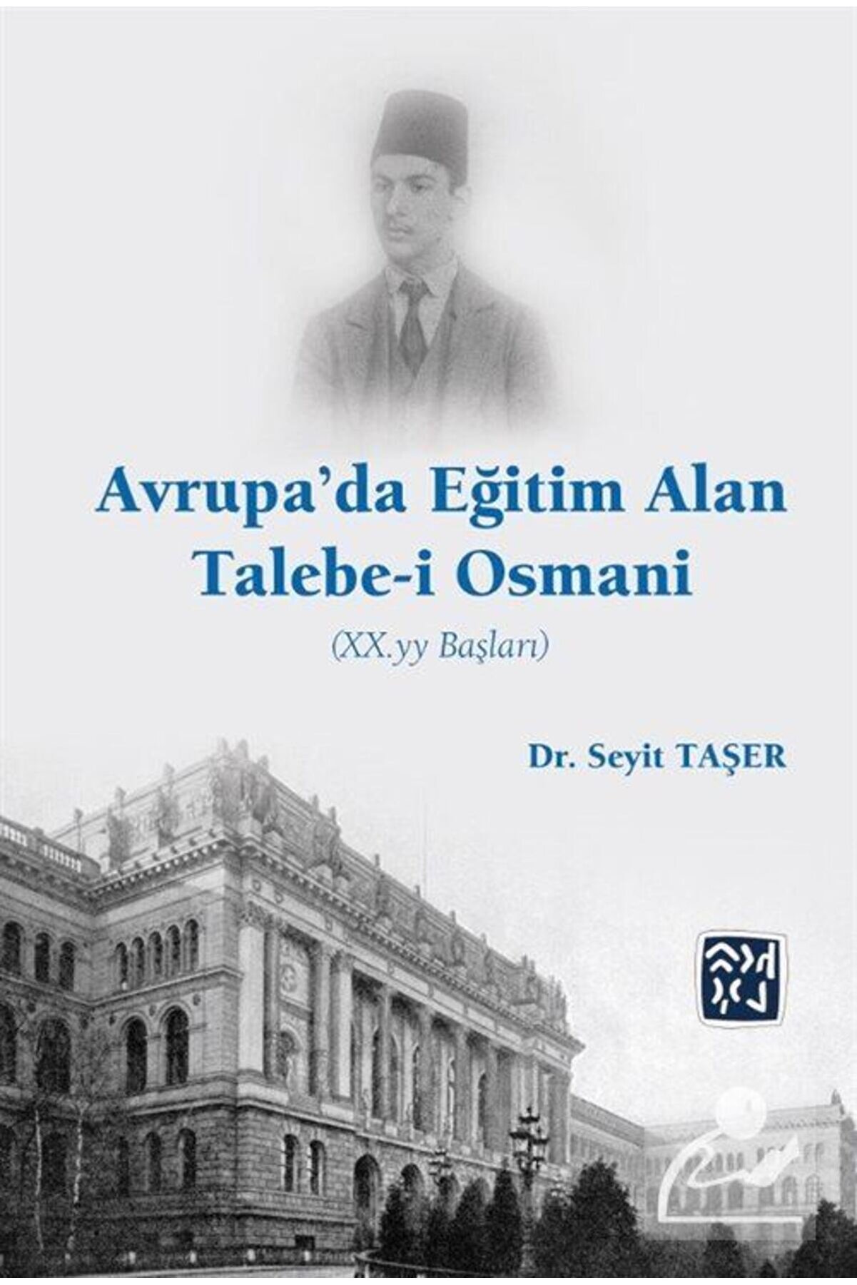 Kutlu Yayınevi̇ Avrupa Da Eği̇ti̇m Alan Talebe-İ Osmani̇ (Xx. Yy Başları)