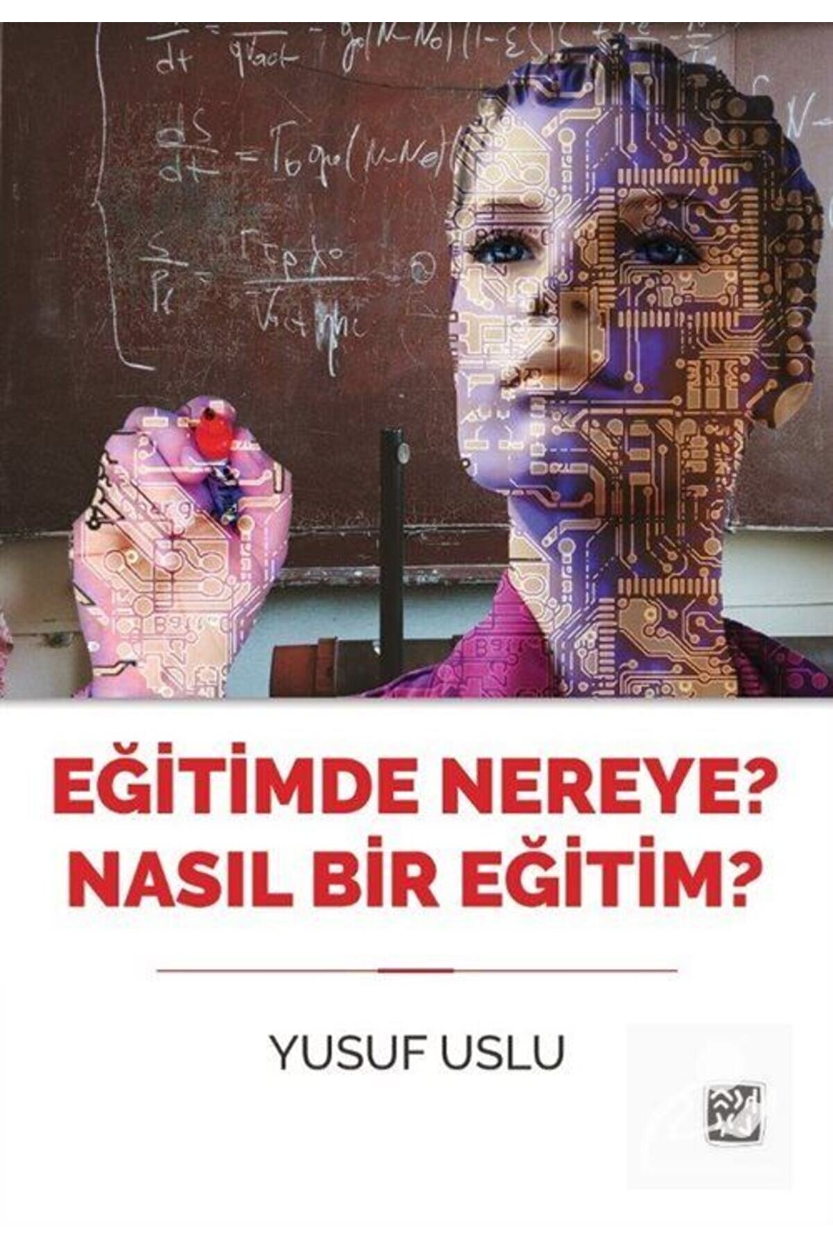 Kutlu Yayınevi̇ Eği̇ti̇mde Nereye Nasıl Bi̇r Eği̇ti̇m