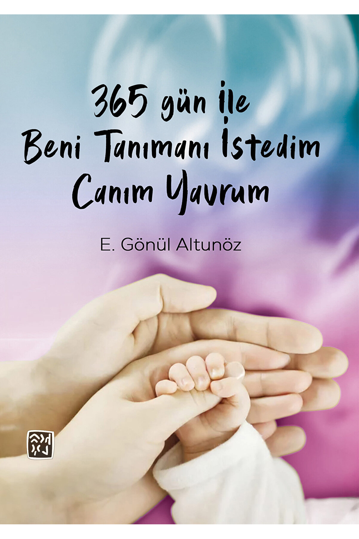 Kutlu Yayınevi̇ 365 Soru İle Beni̇ Tanımanı İstedi̇m Canım Yavrum - E. Gönül Altunöz