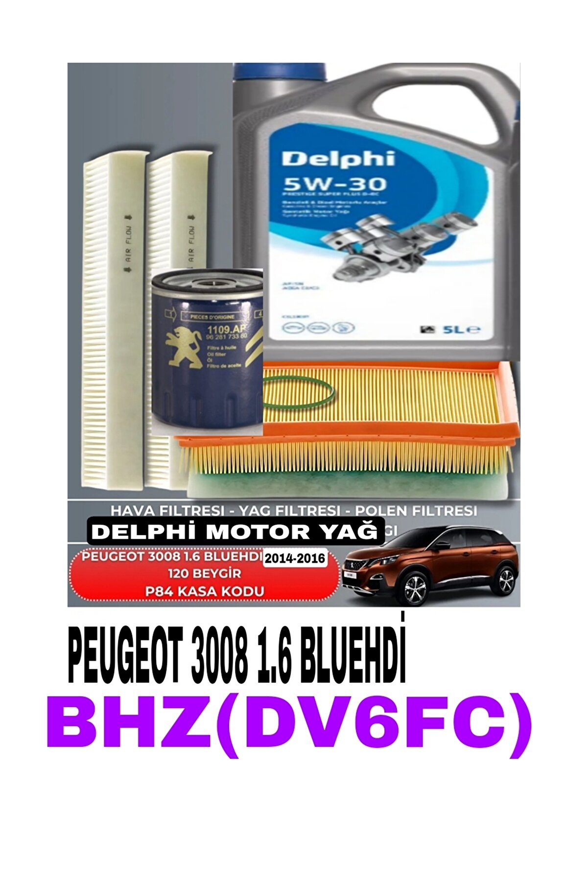 DELPHİ PEUGEOT 3008 1.6 BLUEHDI 2014-2016 120 BEYGİR FİLTRE -DELPHİ 5W-30 5LT YAG BAKIM SETİ