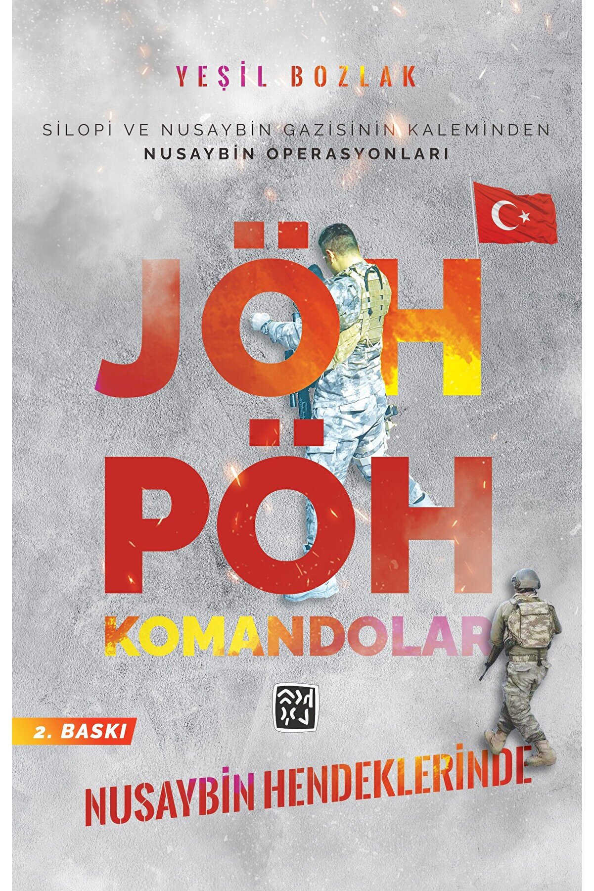 Kutlu Yayınevi̇ Nusaybi̇n Hendekleri̇nde Jöh - Pöh Komandolar - Yeşi̇l Bozlak [2. Baskı]