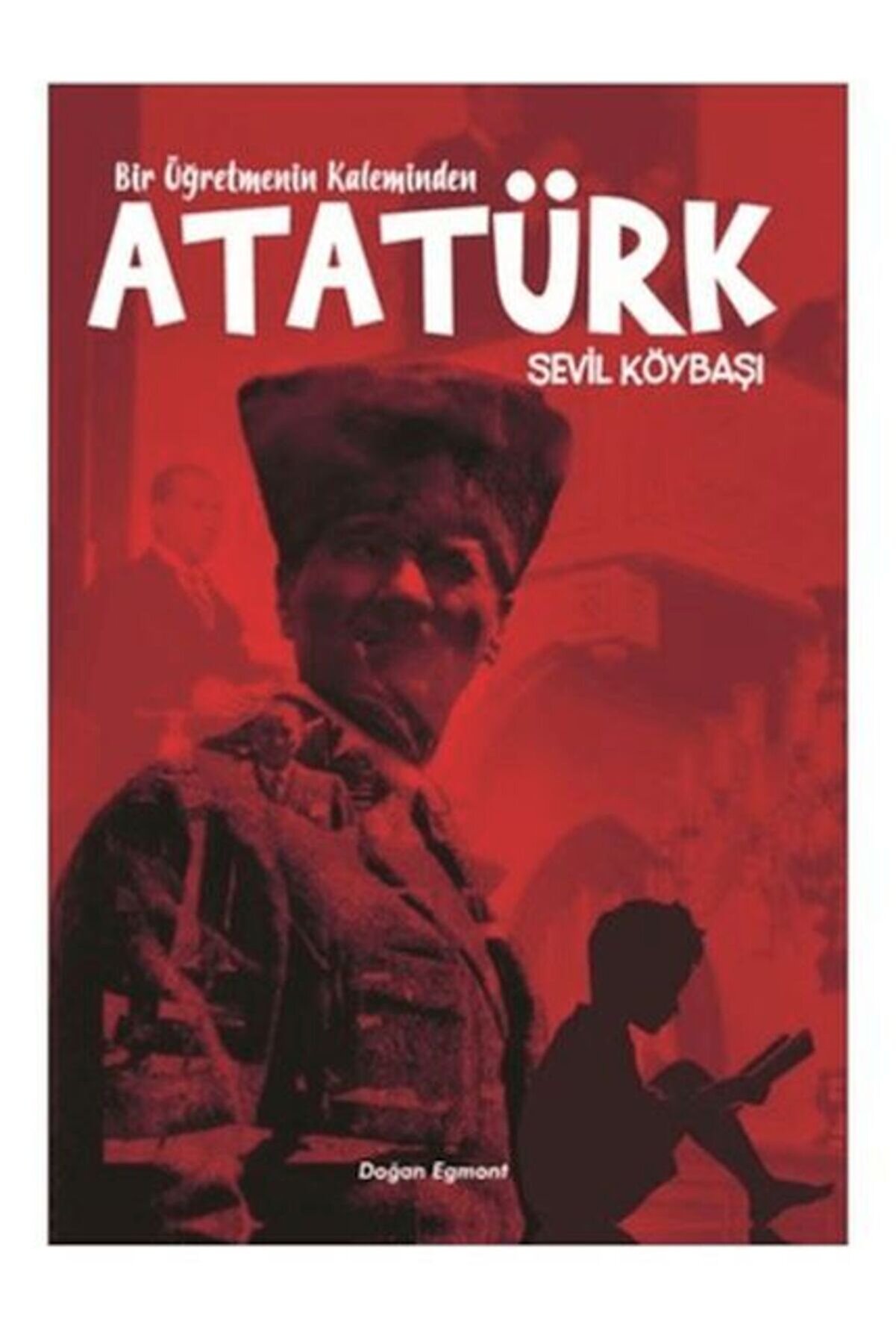 Yedi̇tepe Yayınevi̇ Bi̇r &Ouml;ğretmeni̇n Kalemi̇nden Atat&uuml;rk